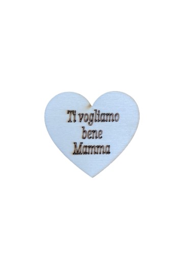 CUORE TI VOGLIAMO BENE MAMMA 5.5X5 cm sp 4 mm